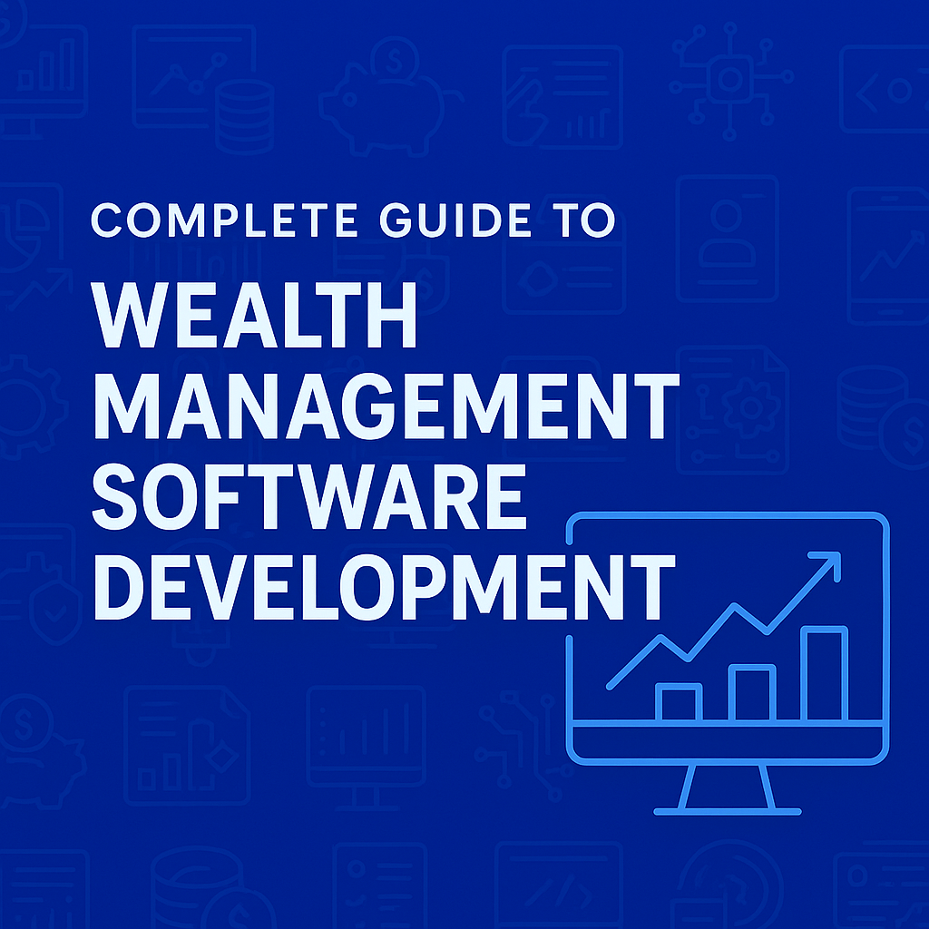 Wealth Management Software Development Guide