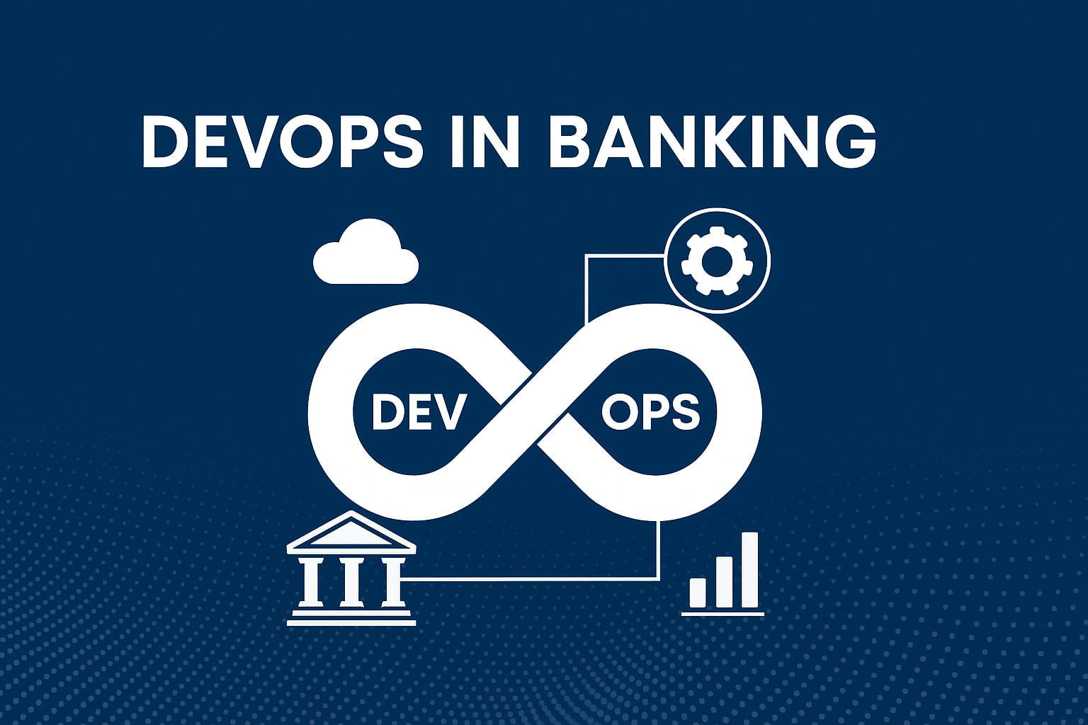 DevOps in Banking: The Future of FinTech